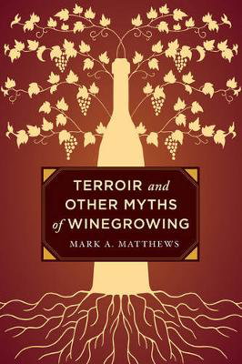 Cover art for Terroir and Other Myths of Winegrowing