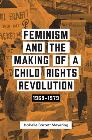 Cover art for Feminism and the Making of a Child Rights Revolution