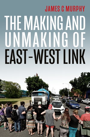 Cover art for The Making and Unmaking of East-West Link