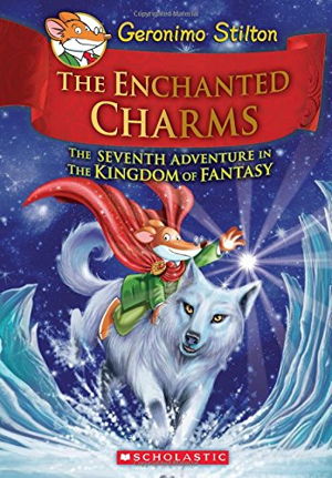 Cover art for Enchanted Charms 07 Geronimo Stilton the Kingdom of Fantasy