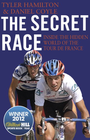 Cover art for Secret Race Inside the Hidden World of the Tour De France Doping Cover-ups and Winning at All Costs