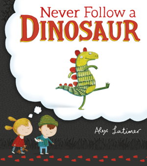 Cover art for Never Follow a Dinosaur