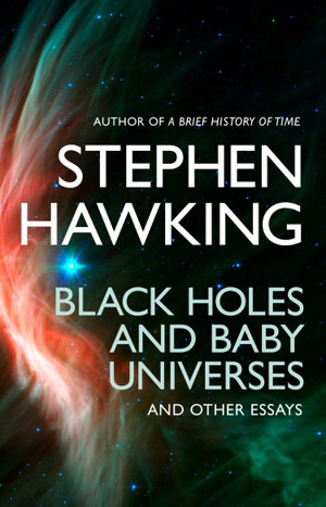 Cover art for Black Holes And Baby Universes And Other Essays