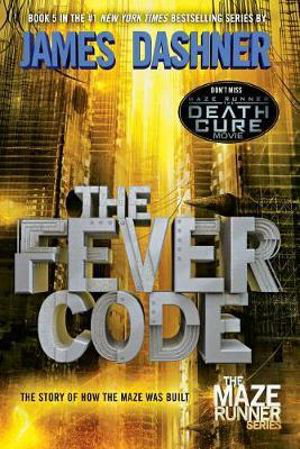 Cover art for The Fever Code Maze Runner Book Five Prequel