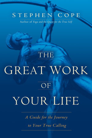 Cover art for The Great Work of Your Life a Guide for the Journey to Your