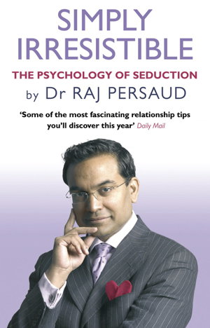 Cover art for Simply Irresistible The Psychology of Seduction - How to Catch and Keep Your Perfect Partner