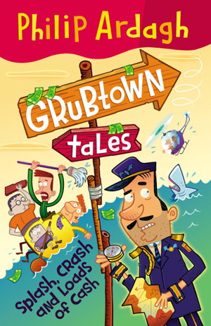 Cover art for Grubtown Tales Splash Crash and Loads of Cash Grubtown Tales