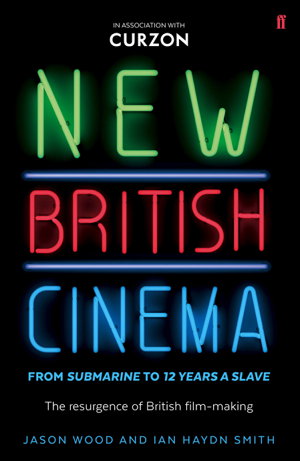 Cover art for New British Cinema from Submarine 39 to 12 Years a Slave The Resurgence of British Film-making