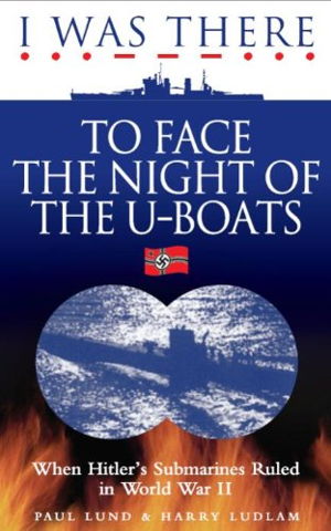 Cover art for I Was There to Face the Night of the U-Boats