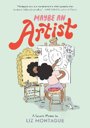 Cover art for Maybe An Artist, A Graphic Memoir