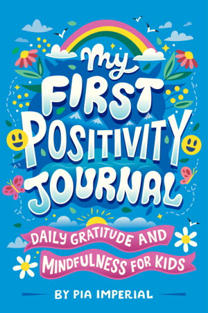 Cover art for My First Positivity Journal Daily Gratitude And Mindfulness For Kids