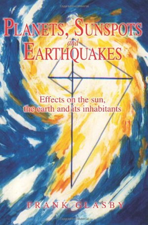 Cover art for Planets Sunspots and Earthquakes Effects on the Sun the Earth and Its Inhabitants