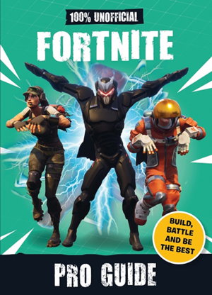 Cover art for 100% Unofficial Fortnite Pro Guide