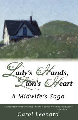 Cover art for Lady's Hands, Lion's Heart- A Midwife's Saga