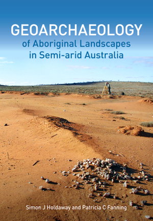Cover art for Geoarchaeology of Aboriginal Landscapes in Semi-arid Australia