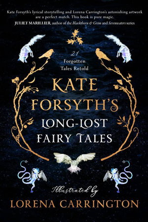 Cover art for Kate Forsyth's Long-Lost Fairy Tales