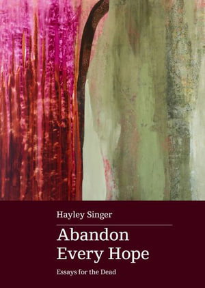 Cover art for Abandon Every Hope: Essays for the Dead