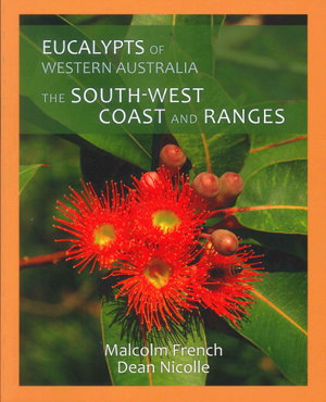 Cover art for Eucalypts of Western Australia The South-West Coast and Ranges