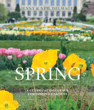 Cover art for Spring A Classical Influence for Today's Gardens