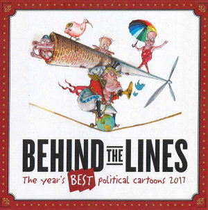 Cover art for Behind the Lines: The Year's Best Political Cartoons 2017