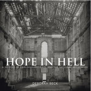 Cover art for Hope in Hell: A History of Darlinghurst Gaol and the National Art School