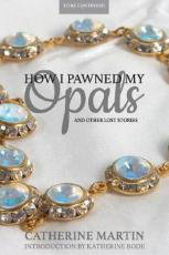 Cover art for How I Pawned My Opals and Other Lost Stories