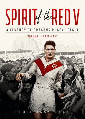 Cover art for Spirit of the Red V A Century of Dragons Rugby League (Volume I