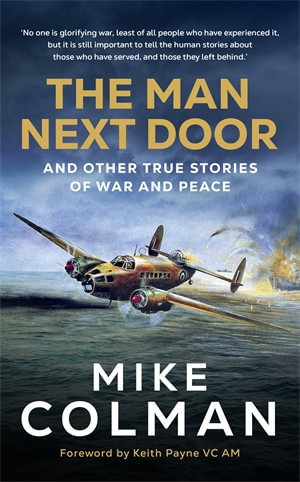 Cover art for The Man Next Door: And Other True Stories of War and Peace