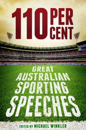 Cover art for 110 Per Cent: Great Australian Sporting Speeches