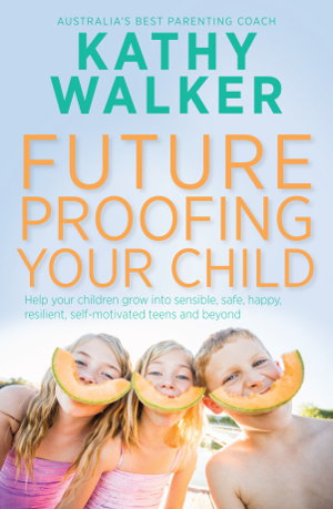 Cover art for Future-Proofing Your Child give your child the tools they need to become emotionally intelligent adults