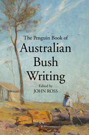 Cover art for The Penguin Book Of Australian Bush Writing