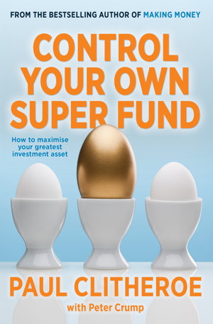 Cover art for Control Your Own Super Fund: How to Maximise Your Greatest Investment Asset