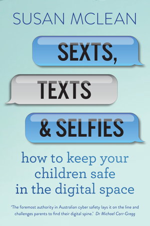 Cover art for Sexts, Texts And Selfies: How To Keep Your Children Safe InThe Digital Space