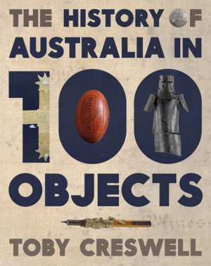 Cover art for History of Australia in 100 Objects