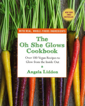 Cover art for The Oh She Glows Cookbook