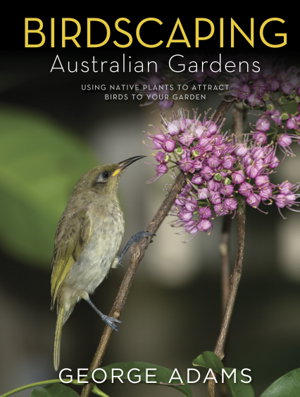 Cover art for Birdscaping Australian Gardens