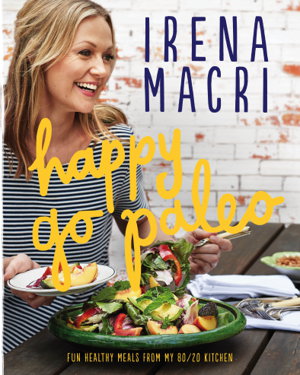 Cover art for Happy Go Paleo: Fun, Healthy Meals From My 80/20 Kitchen