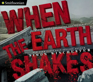Cover art for When the Earth Shakes Earthquakes Volcanoes and Tsunamis