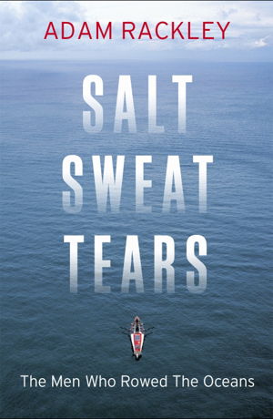 Cover art for Salt Sweat Tears The Men Who Rowed the Oceans