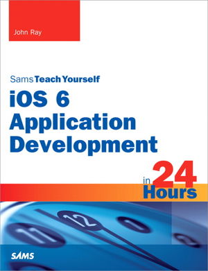 Cover art for Sams Teach Yourself iOS 6 Application Development in 24 Hours