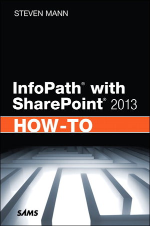 Cover art for InfoPath with SharePoint 2013 How-To