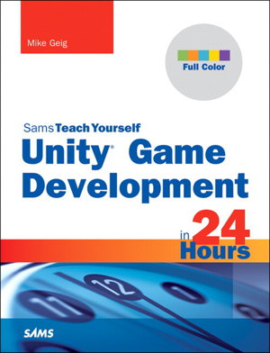 Cover art for Unity Game Development in 24 Hours Sams Teach Yourself
