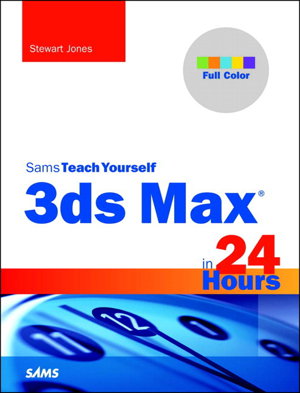 Cover art for 3ds Max in 24 Hours, Sams Teach Yourself