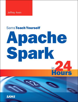 Cover art for Apache Spark in 24 Hours, Sams Teach Yourself