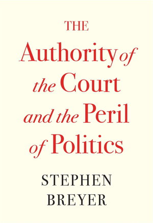 Cover art for The Authority of the Court and the Peril of Politics