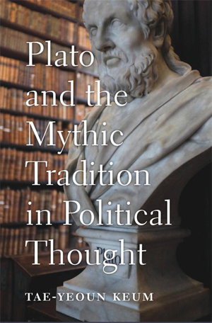 Cover art for Plato and the Mythic Tradition in Political Thought