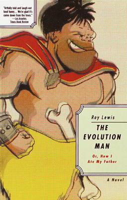 Cover art for The Evolution Man, or, How I Ate My Father
