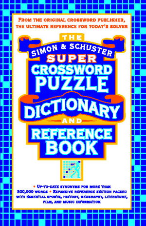 Cover art for Simon & Schuster Super Crossword Puzzle Dictionary And Reference Book
