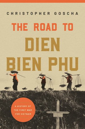 Cover art for The Road to Dien Bien Phu