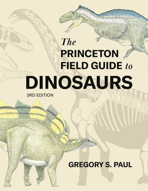 Cover art for The Princeton Field Guide to Dinosaurs    Third Edition